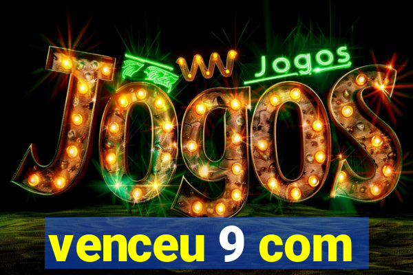 venceu 9 com